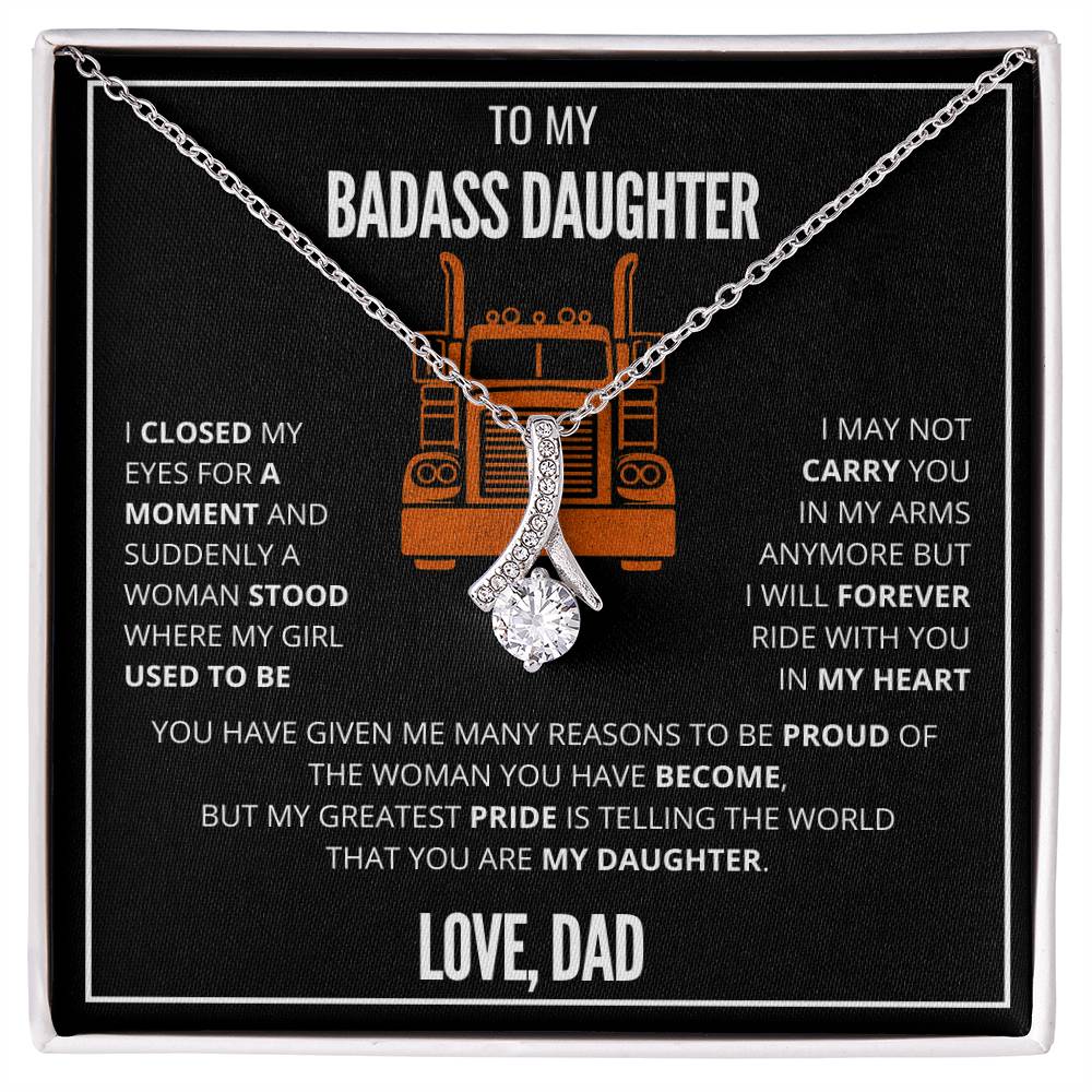 To My Badass Daughter - Trucker Dad