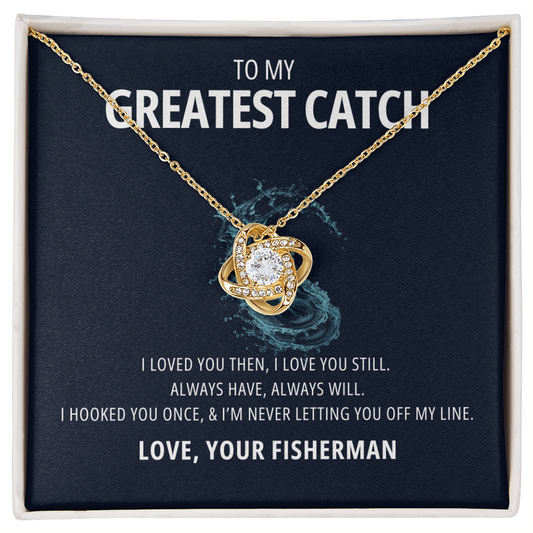 My Greatest Catch - Always will