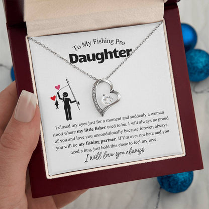 Fishing Pro Daughter - Hold this close