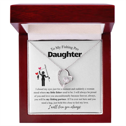 Fishing Pro Daughter - Hold this close