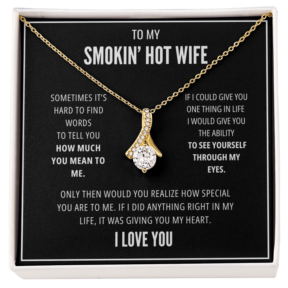 One thing - Smokin' Hot Wife