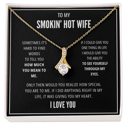 One thing - Smokin' Hot Wife