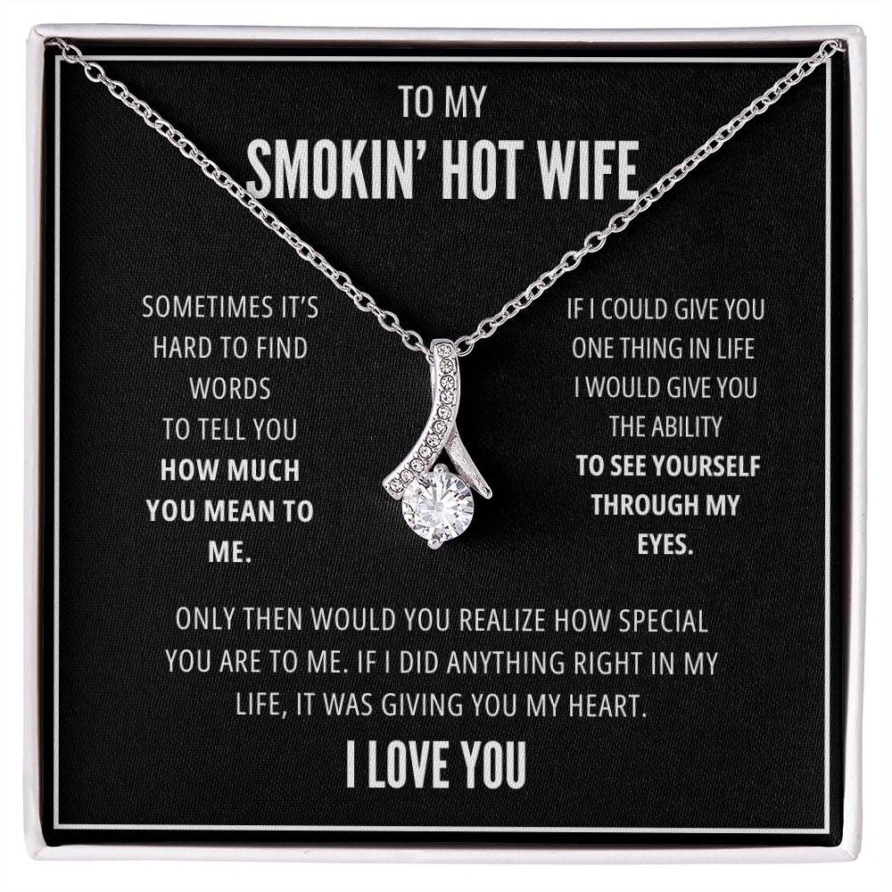 One thing - Smokin' Hot Wife
