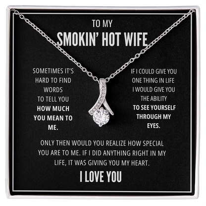 One thing - Smokin' Hot Wife