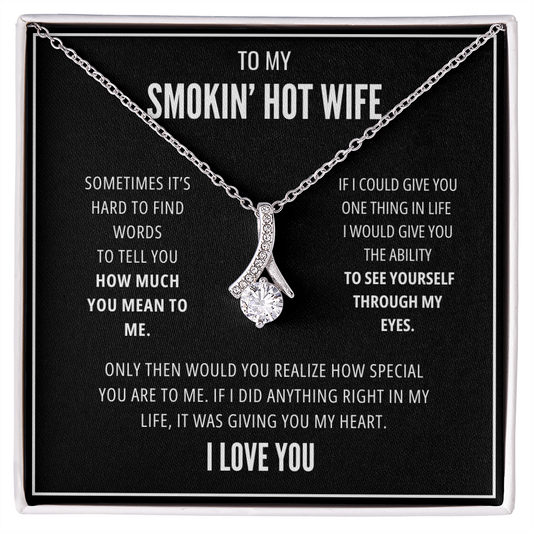 One thing - Smokin' Hot Wife