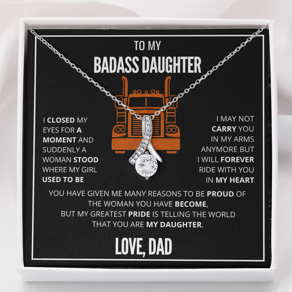 To My Badass Daughter - Trucker Dad