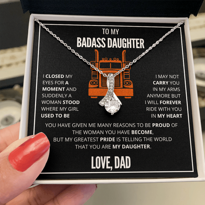To My Badass Daughter - Trucker Dad