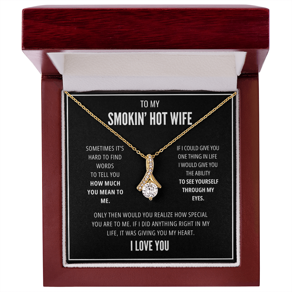One thing - Smokin' Hot Wife