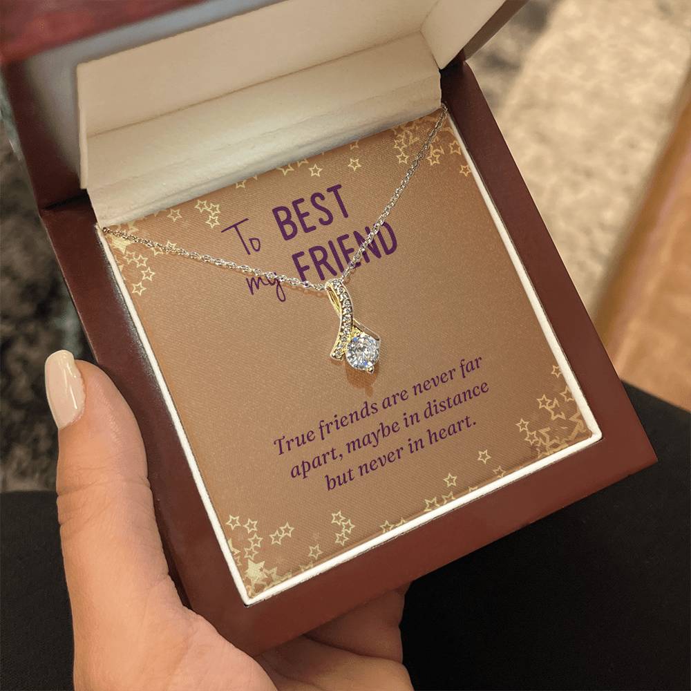 To My Best Friend- True friends are never far