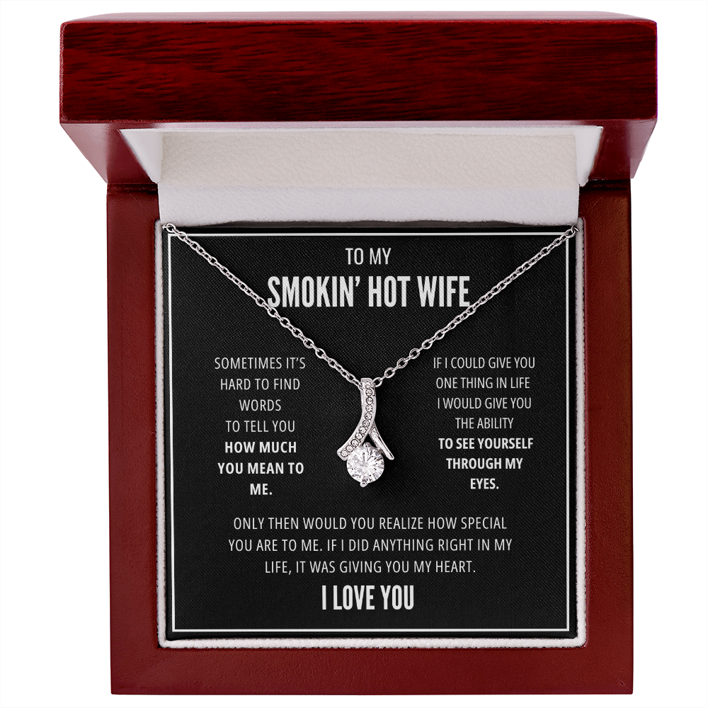 One thing - Smokin' Hot Wife