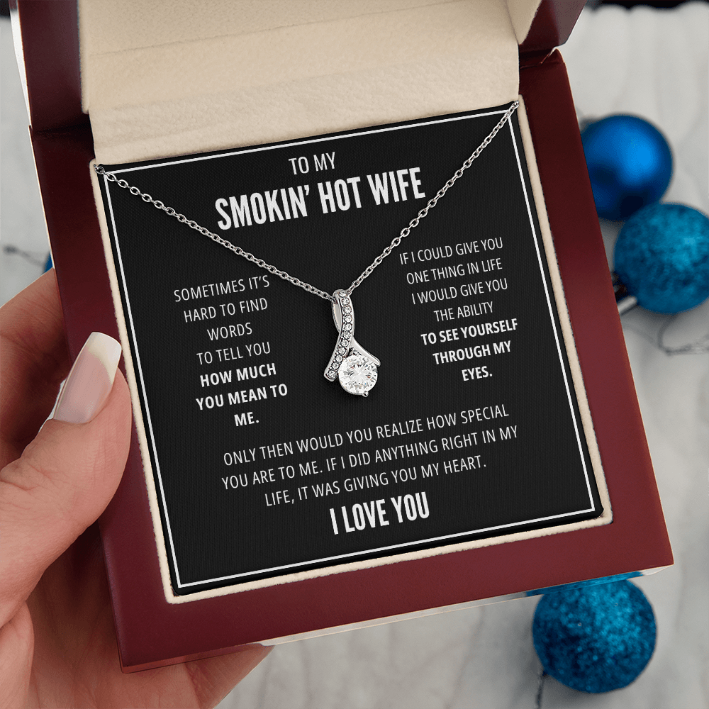 One thing - Smokin' Hot Wife