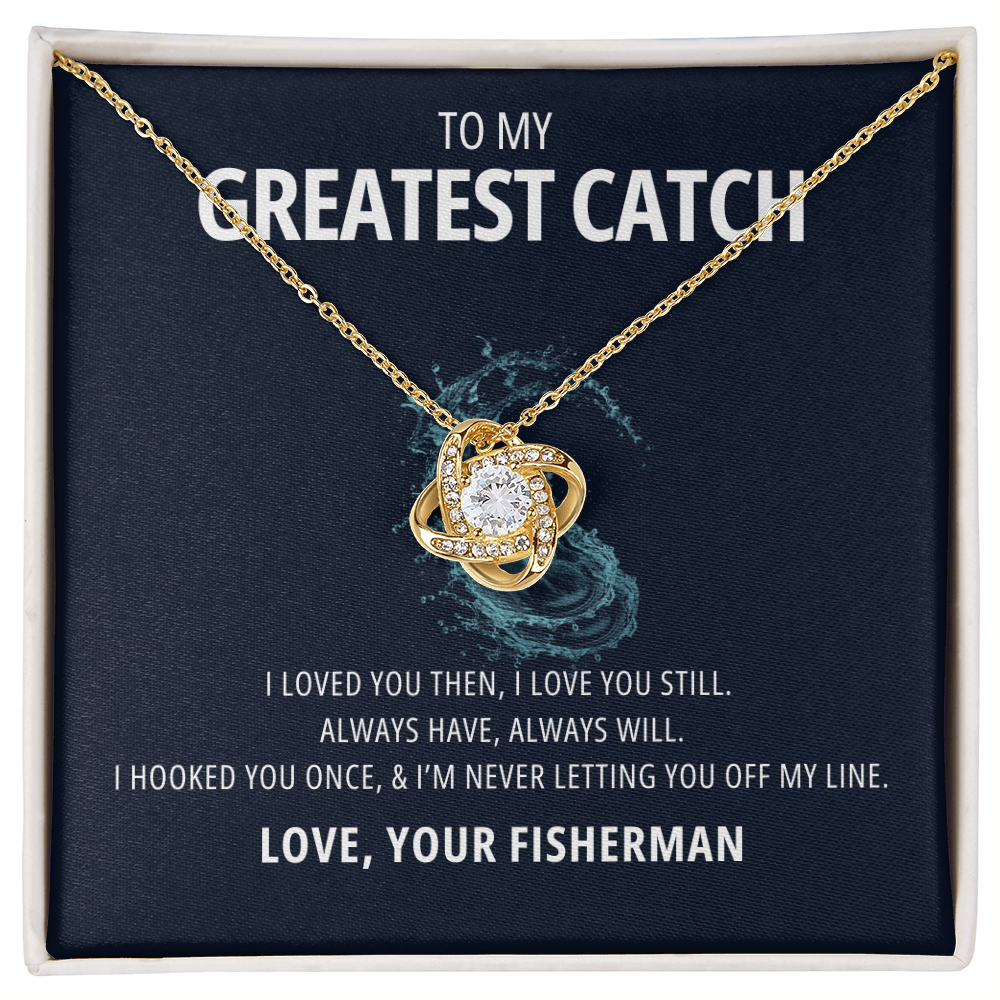 My Greatest Catch - Always will