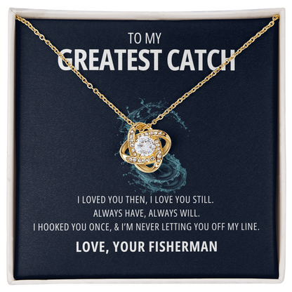 My Greatest Catch - Always will