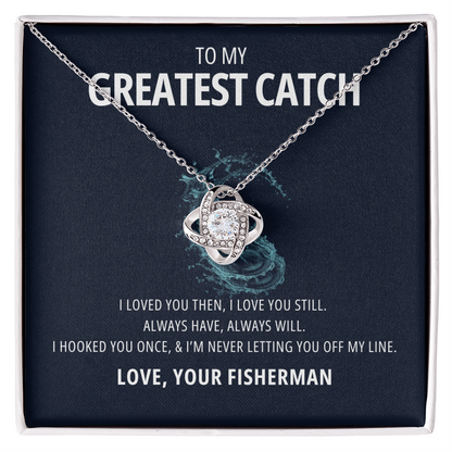 My Greatest Catch - Always will