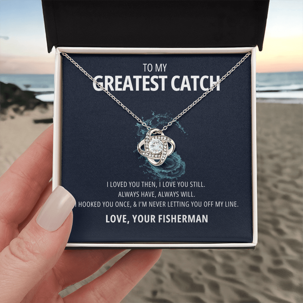 My Greatest Catch - Always will