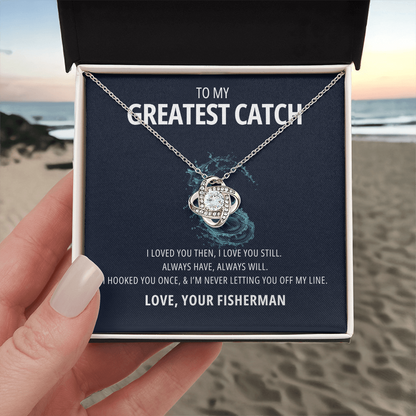 My Greatest Catch - Always will