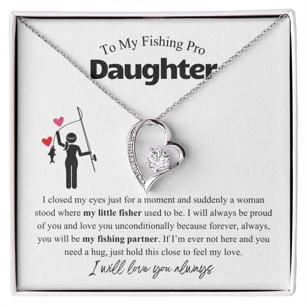 Fishing Pro Daughter - Hold this close