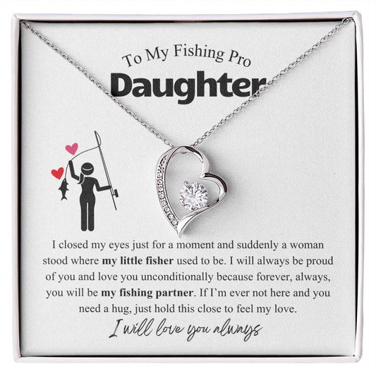 Fishing Pro Daughter - Hold this close