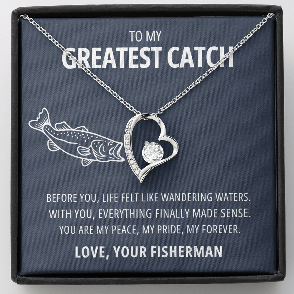 My Greatest Catch - My forever