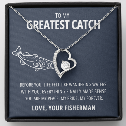 My Greatest Catch - My forever