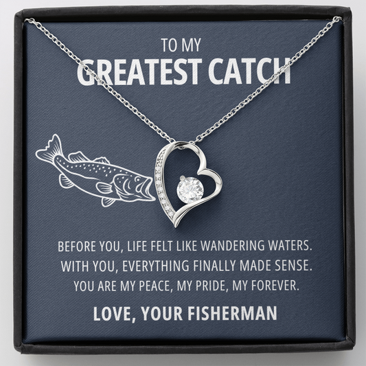 My Greatest Catch - My forever