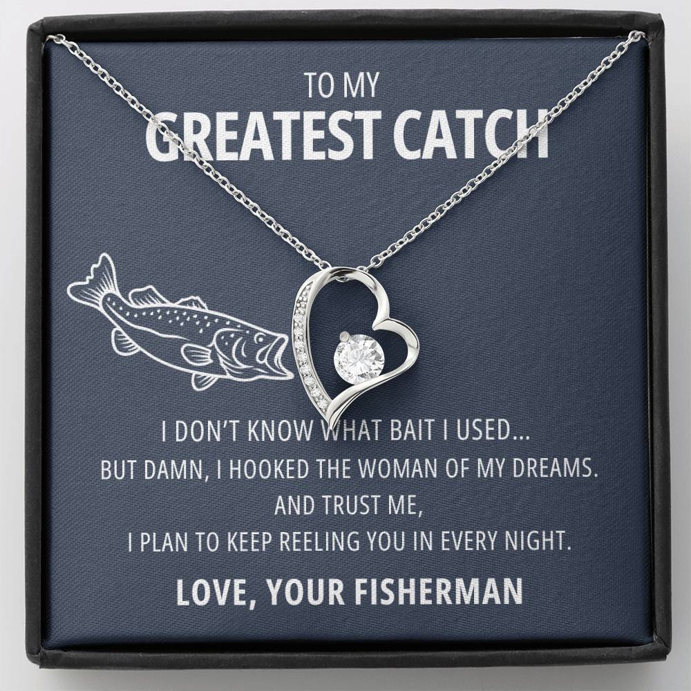 My Greatest Catch - Every night