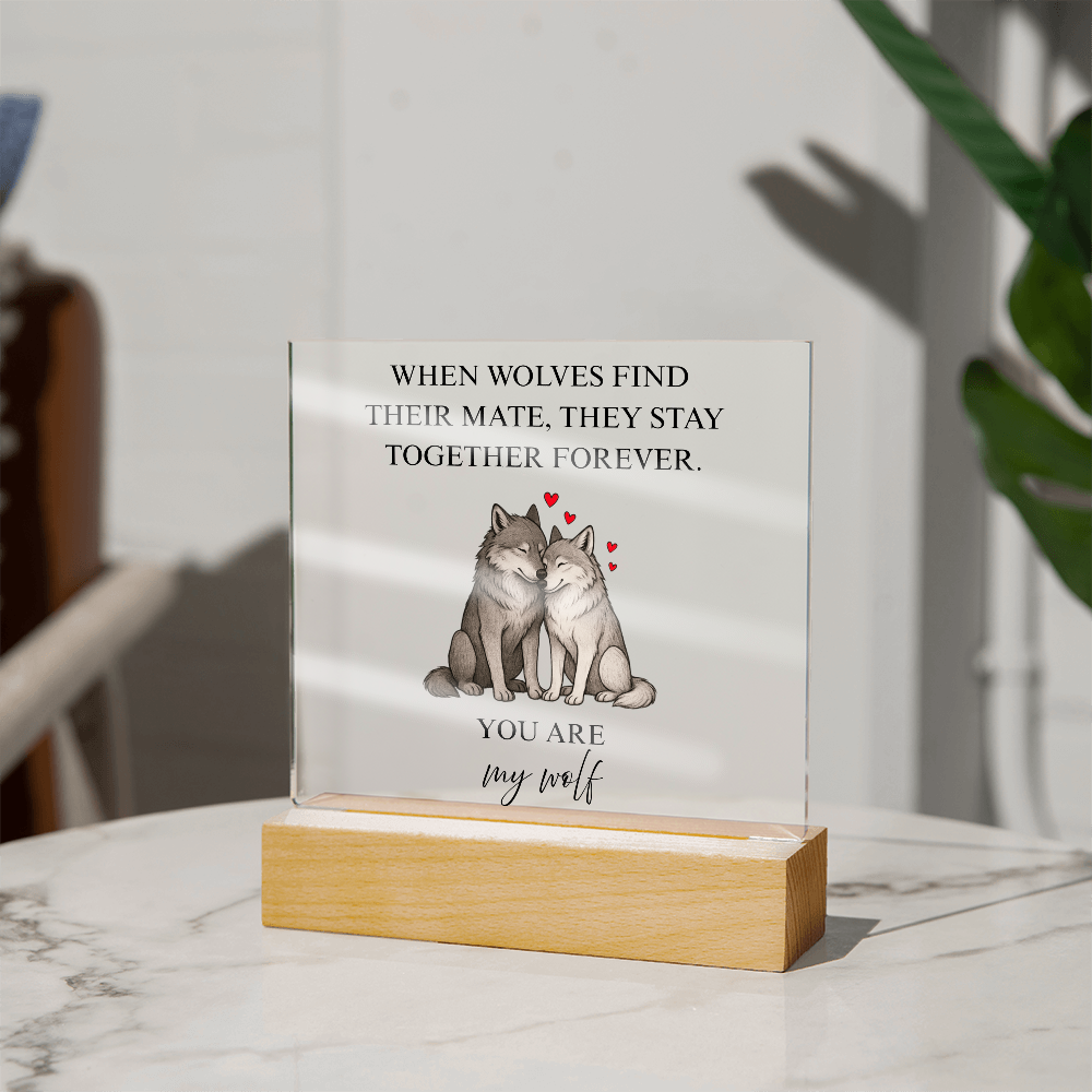 You Are My Wolf Acrylic Plaque