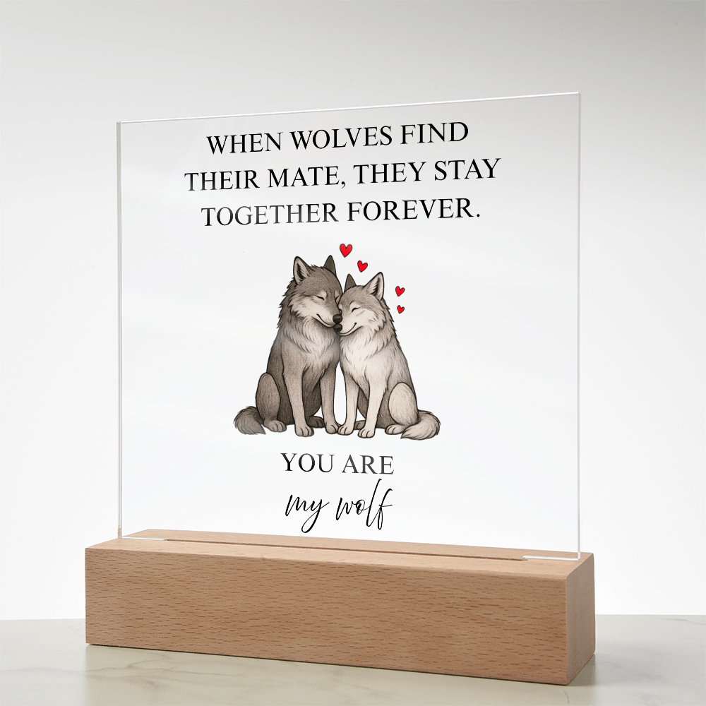 You Are My Wolf Acrylic Plaque