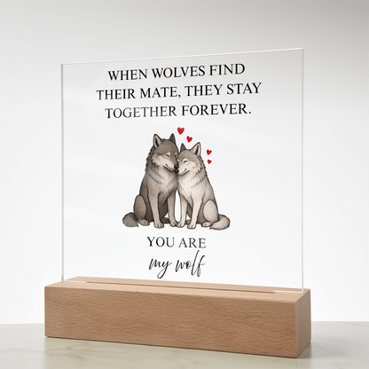 You Are My Wolf Acrylic Plaque
