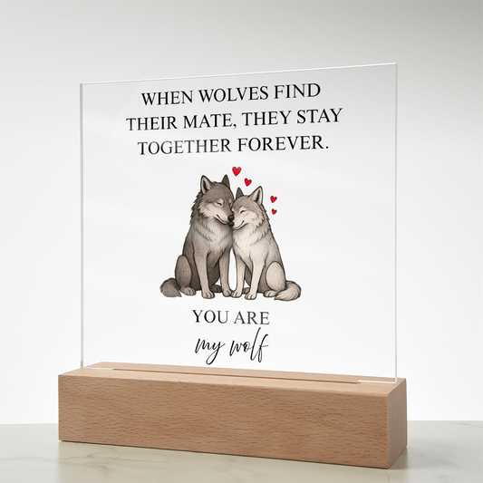 You Are My Wolf Acrylic Plaque