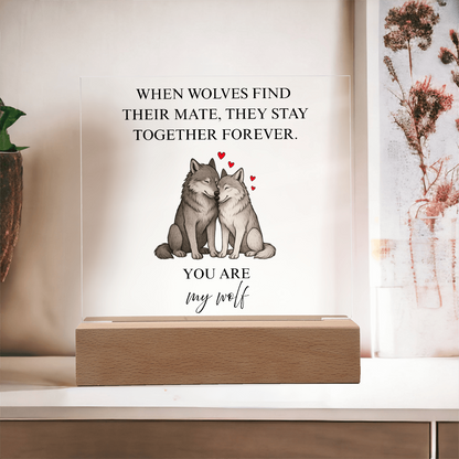 You Are My Wolf Acrylic Plaque