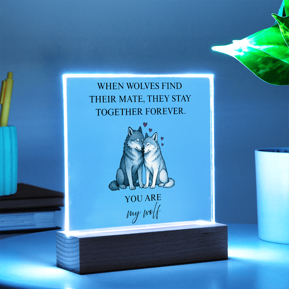 You Are My Wolf Acrylic Plaque