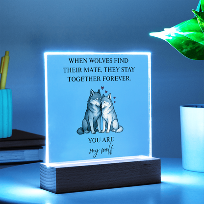 You Are My Wolf Acrylic Plaque