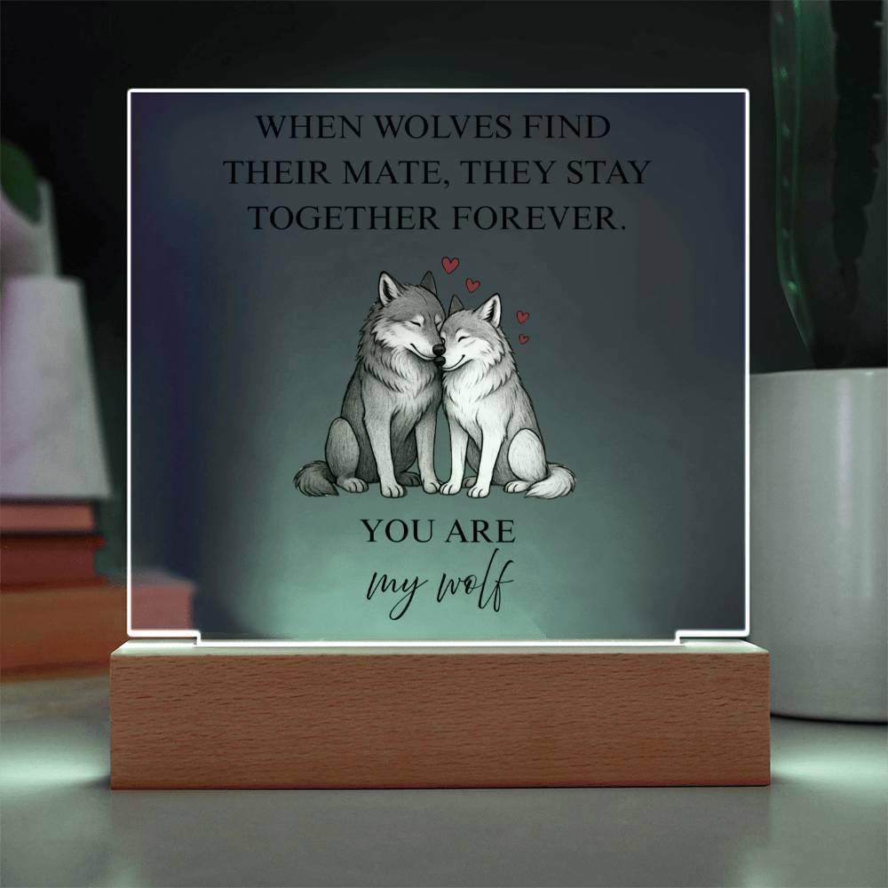 You Are My Wolf Acrylic Plaque