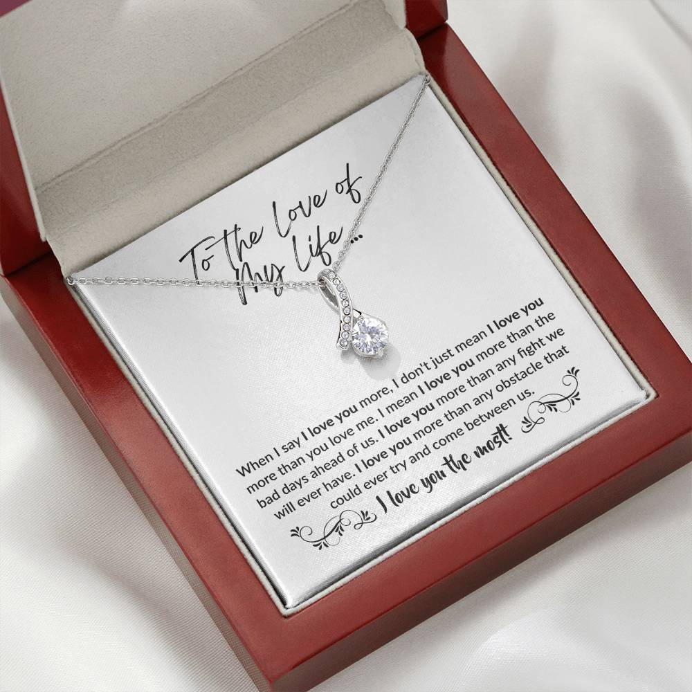 To The Love of My Life - I love you the most